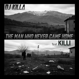 The Man Who Never Came Home (feat. KILLI)