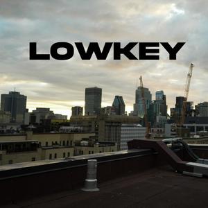 Lowkey (Explicit)