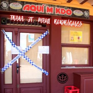 Mani Rodriguez - AQUÍ M KDO (feat. TRAKA) (Explicit)