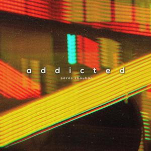 Addicted (feat. Paras Chauhan)