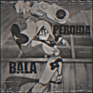 BALA PERDIDA