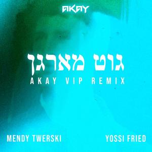 Good Morning (AKAY VIP REMIX)