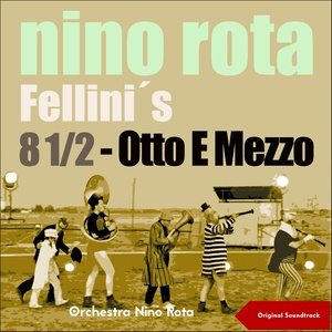 Nino Rota - Fellini's 8 1/2 - Otto E Mezzo (Original Soundtrack)