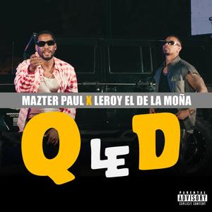 Q le D (feat. Leroy El De La Moña & Grk Beats) (Explicit)