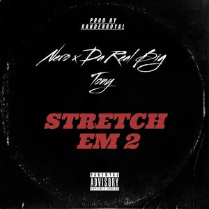 Stretch Em 2 (feat. Da Real Big Tony) [Explicit]