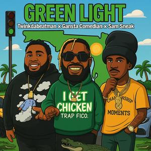 Green light (feat. Twinkdabeatman, Gansta comedian & Sam sneak) (Explicit)