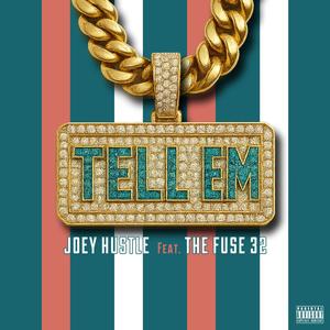 Tell Em (feat. The Fuse 32) (Explicit)