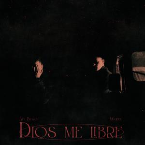 DIOS ME LIBRE (Explicit)