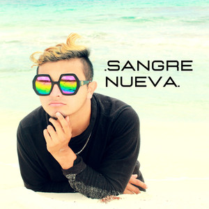 Sangre Nueva (Explicit)