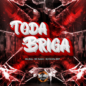 Toda Briga (Explicit)