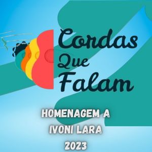 Homenagem a IVONI LARA 2023