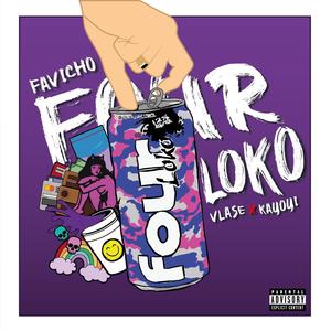 FOUR LOKO (feat. Favicho & Kayoyi) [Explicit]