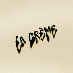 La Crème (Explicit)