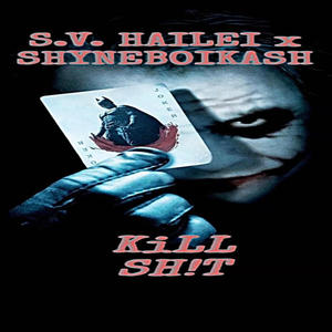 KiLL SH!T (feat. ShyneBoiKash) (Explicit)