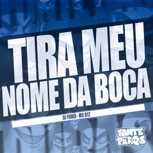 Tira Meu Nome Da Boca (Explicit)