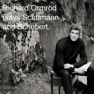 Richard Ormrod Plays Schumann and Schubert