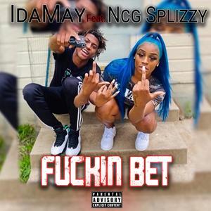 ****in' Bet (feat. NCG Splizzy) [Explicit]