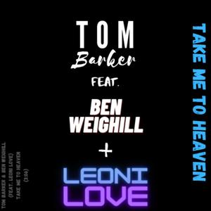 Take Me To Heaven (feat. Ben Weighill & Leoni Love)