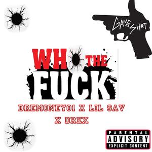 WTF (feat. Lil savv & Drex) (Explicit)