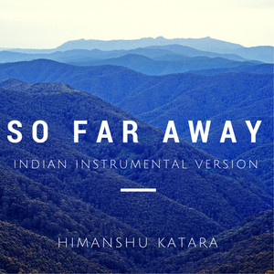 So Far Away (Indian Instrumental Version)