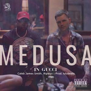 Medusa in Gucci (feat. Ripleyz) (Explicit)