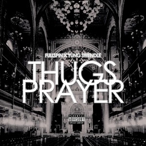 Thugs Prayer(feat. Yung Swendle) (Explicit)