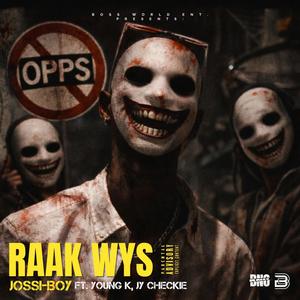 Jossi-Boy - Raak Wys (feat. Young K & Jy Checkie) (Explicit)