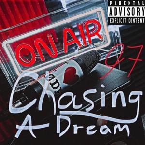 Chasing A Dream (Explicit)