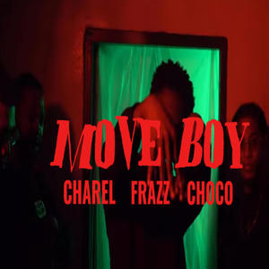 Move Boy (feat. Frazz, Choco & CRW2 Creations) (Explicit)