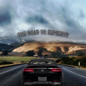 THE ROAD TO INFINITY (Explicit)