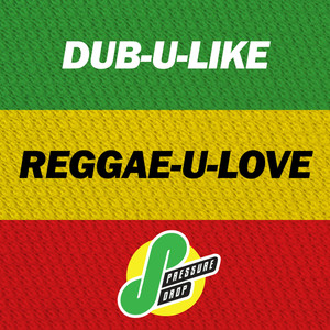 Dub-U-Like, Reggae-U-Love