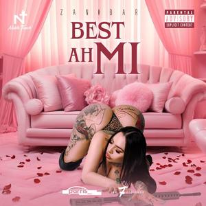 Best Ah Mi (feat. Zanibar) [Explicit]