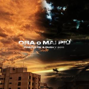 Ora o Mai Più (feat. Dusky 808)