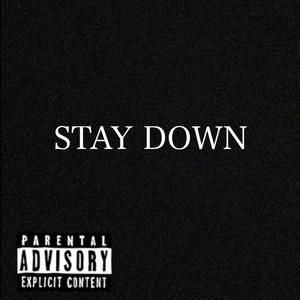 Stay Down (feat. F.A.B & DOM_i_NIQUE) (Explicit)