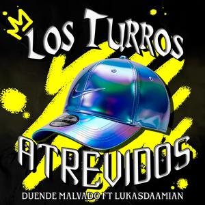 Los Turros Atrevidos (feat. Lukas Daamian)