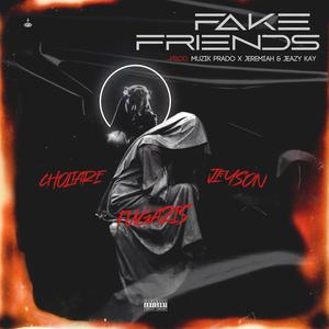 Fake Friends (feat. Choliare, Fugazis & MuzikPrado) [Explicit]