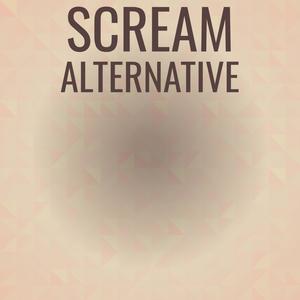 Scream Alternative