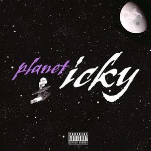 planet icky (Explicit)