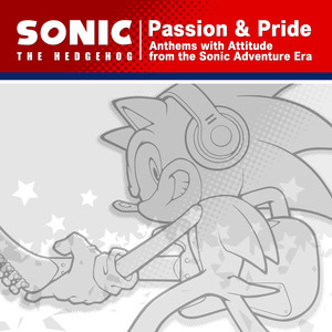 Sonic The Hedgehog "Passion & Pride" Anthems with Attitude from the Sonic Adventure Era - Instrumental Collection