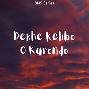 Dekhe Rehbo O Karondo