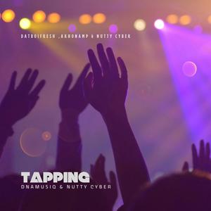 Tapping (feat. DNAMusiQ, Datboifresh & AkhonaMP)