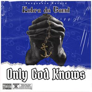 Only God Knows (Explicit)