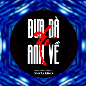 Đưa Bà Xã Anh Về (SinKra Remix)