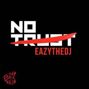 No Trust (feat. N'Joy) [Explicit]