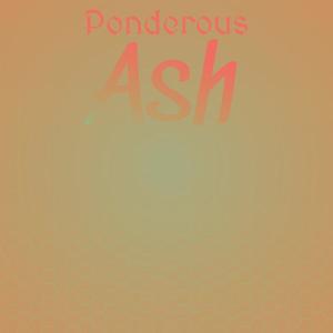 Ponderous Ash