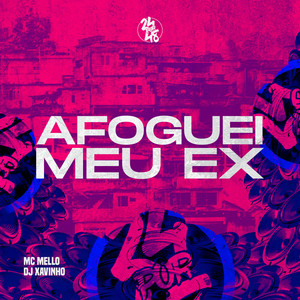 Afoguei Meu Ex (Explicit)