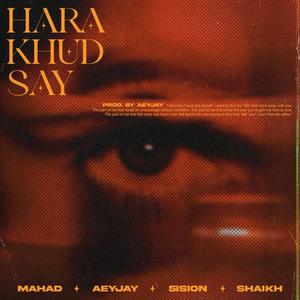 Hara Khud Say (feat. Mahad Sheikh, 5ision & Shaikh) (Explicit)