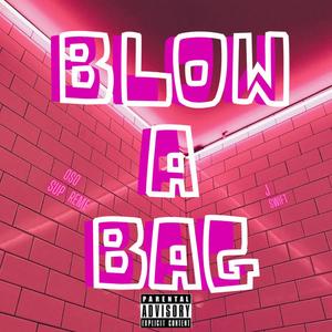 Blow A Bag (feat. J Swift) (Explicit)
