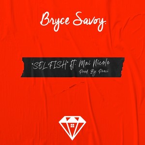Selfish(feat. Mai Nicole) (Explicit)