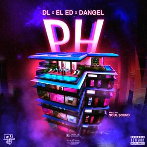PH (feat. D.L, EL ED & Dangel PR) (Explicit)